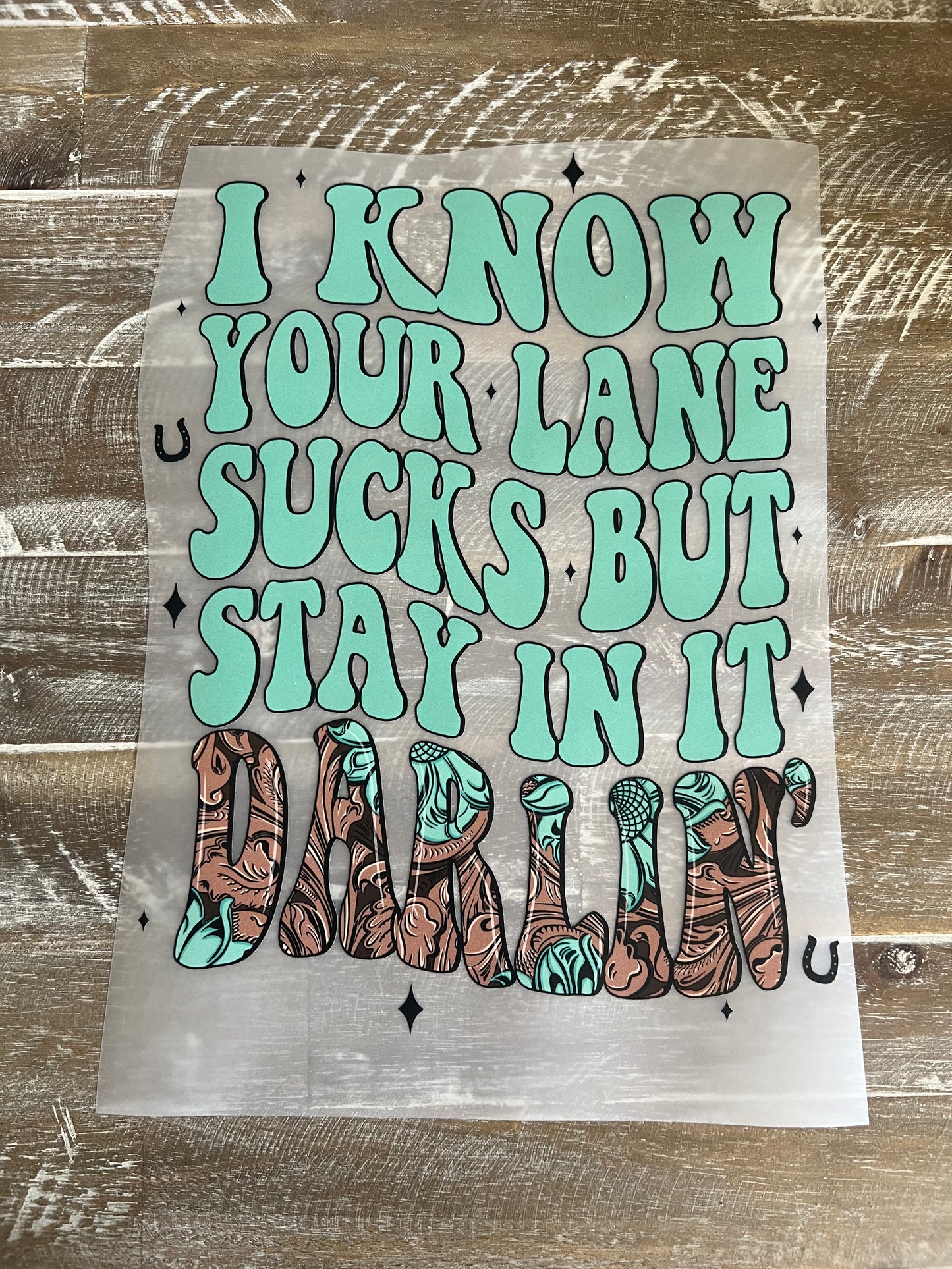 I know, Darlin’