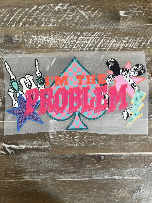 I’m the problem